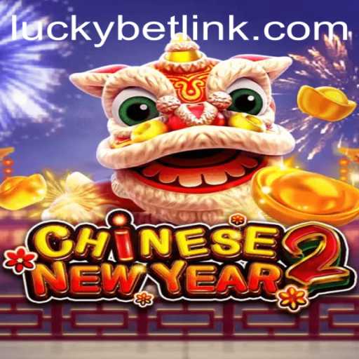 Experience the Excitement: CHINESENEWYEAR2 with LuckyBet