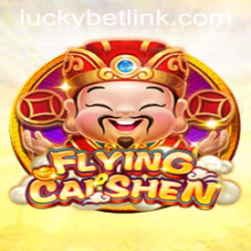 Exploring the Thrills of FlyingCaiShen: A Dive into the Game Mechanics and Winning Strategies with LuckyBet